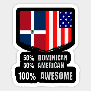 50% Dominican 50% American 100% Awesome Immigrant Sticker